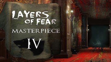 Finger goes HERE [Layers of Fear Masterpiece Part 4]
