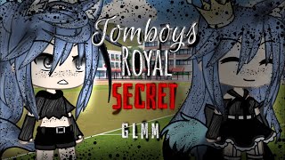 ✨🥀 Tomboy’s Royal Secret ✨👑 | Glmm | Gacha Life Mini Movie