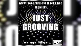 Just Grooving - Drumless (www.FreeDrumlessTracks.net)