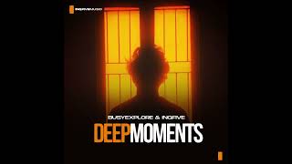 Busyexplore Inqfive  Phoenix Sounds  Deep Moments