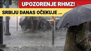 UPOZORENJE RHMZ! SRBIJU DANAS OČEKUJE ...
