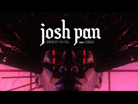 josh pan - give it to ya (feat. ABRA) [Virtual Simulation]