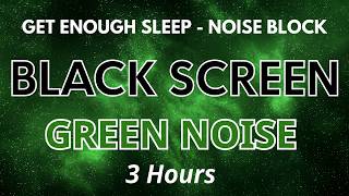 3 Hours of Green Sound with a Black Screen: Say Goodbye to Anxiety and Help You Sleep Soundly #2