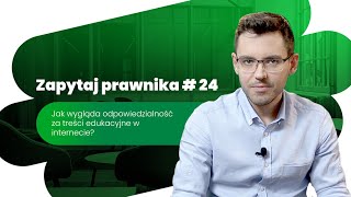 Jak wygląda odpowiedzialność za treści edukacyjne w internecie?