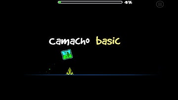 camacho basic 1 Geometry dash