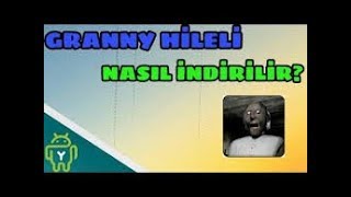 Granny Hileli Nasıl İndirilir????