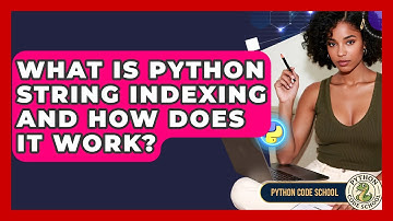 What Is Python String Indexing And How Does It Work? - Python Code School