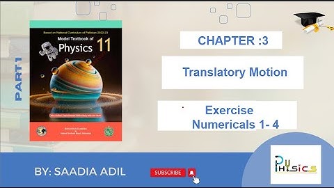 Class 11 Physics NBF | CH:3 Translatory Motion |Exercise Numericals 1 - 4 |Science with Saadia