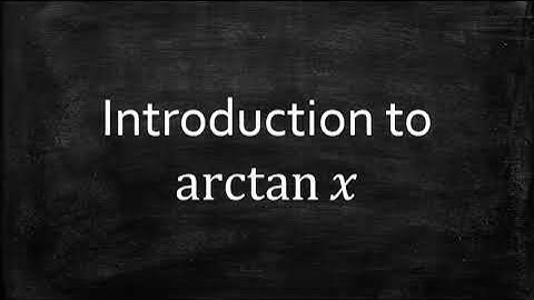 Introduction to arctan(x)