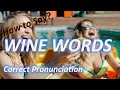 How to Pronounce Wines: 50 Easy Words (Native Speaker)