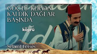 Selami Ferses - Göçtü Kervan Kaldık Dağlar Başında [ Gönül Dağı Dizi Müzikleri ⛰ © 2022 Köprü ] Resimi