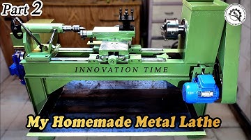 My Homemade Metal Lathe Part 2