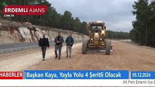 Başkan Kaya Yayla Yolu 4 Şeritli Olacak