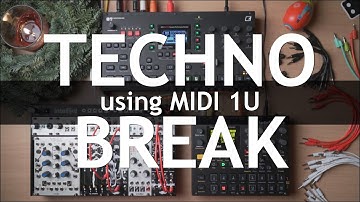 Techno Break using MIDI 1U / Is it easy to sequence and modulate your Modular via MIDI?
