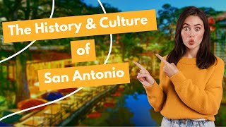 QUICK HISTORY AND CULTURE OF SAN ANTONIO | TRAVEL GUIDE