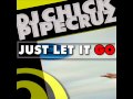 DJ Chick Feat. Pipe Cruz - Just Let It Go (Electro Mix) Electro Summer 2012