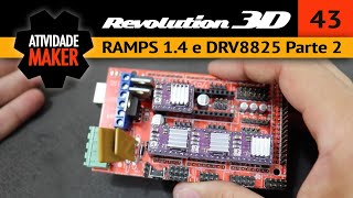 #43 - Impressora 3D caseira REVOLUTION - RAMPS 1.4 e DRV8825 Parte 2