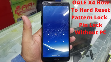 OALE X4 How To Hard Reset Pattern Lock Or Pin Lock Without PC