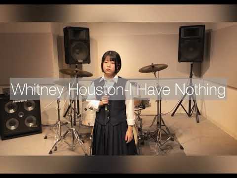 「Whitney Houston-I Have Nothing」を歌わせていただきました。
