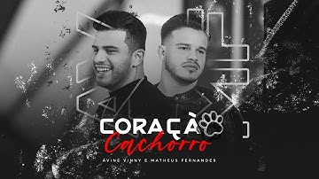 Ávine e Matheus Fernandes - Coração Cachorro (Late Coração) [Clipe Oficial]