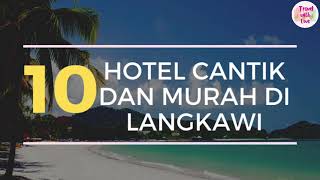 10 hotel cantik dan murah di langkawi