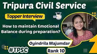 Tripura Civil Service Topper Interview How to Maintain Emotional Balance for TPSC? Oyindrila Rank 10