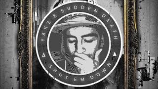 SVDDEN DEATH & Yakz - Shut 'Em Down (HAMZA Remix) [Free Download]