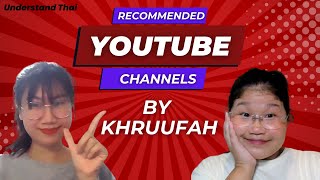 Recommended YouTube channels for Thai learners by Khruu Fah | Advanced Thai | Understand Thai