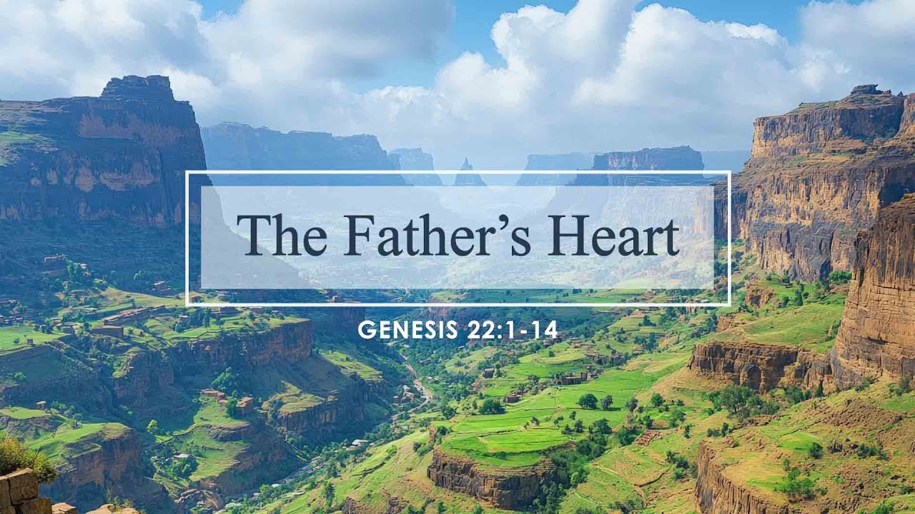 Genesis 22:1-14 The Father's Heart - YouTube