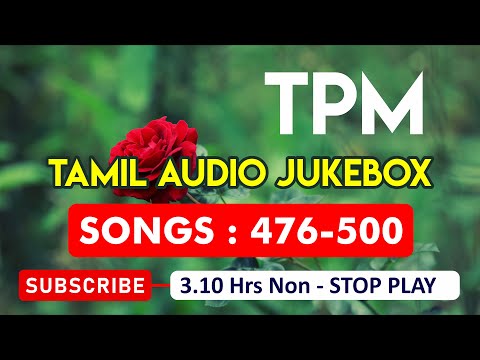 TPM Tamil Songs | non stop playing | no 476 to 500