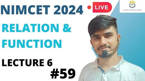 Nimcet 2024 | Relation And Function  | Lecture 6 | Vijaypal Choudhary