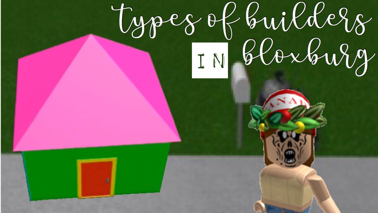 Types of Builders in Bloxburg 1 YouTube