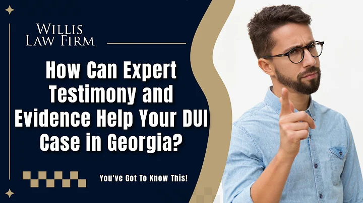 How Can Expert Testimony and Evidence Help Your DUI Case in Georgia? Learn More Here!