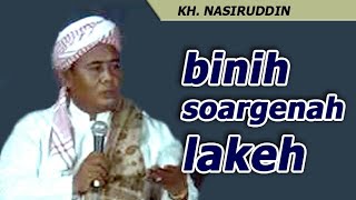 Binih Soargenah Lakeh - Full Ceramah KH. Nasiruddin