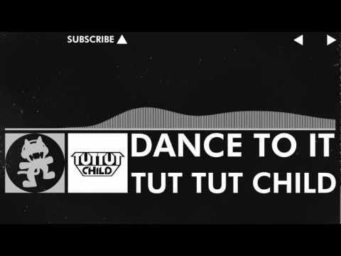 [Glitch Hop / 110BPM] - Tut Tut Child - Dance To It [Monstercat EP Release]