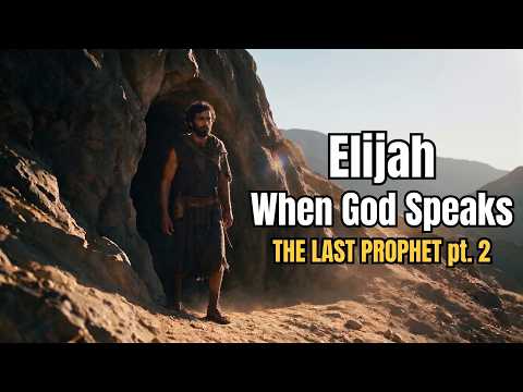 Elijah: The Last Prophet pt. 2 (When God Speaks)