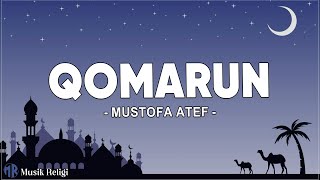 Qomarun - Mustofa Atef (Lirik Sholawat)