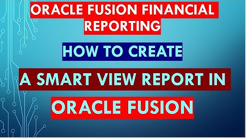 Oracle Fusion training |how to create Smart view report   in Oracle fusion