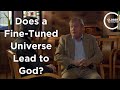 Peter van Inwagen - Does a Fine-Tuned Universe Lead to God?