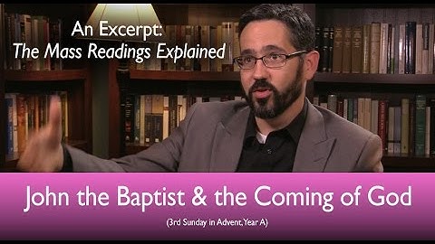 An Excerpt from The Mass Reading Explained, 3rd Sunday in Advent (Year A)