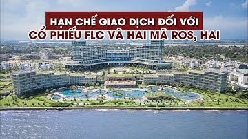 Hạn chế giao dịch đối với cổ phiếu FLC và hai mã 