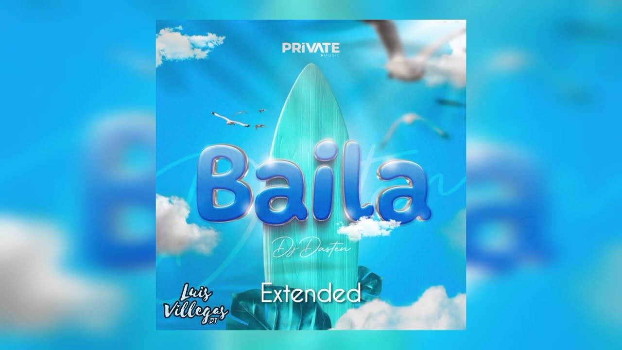 Watch Dj Dasten, Private Music - Baila (Extended by Luis Villegas DJ) on YouTube Watch Dj Dasten, Private Music - Baila (Extended by Luis Villegas DJ) on YouTube
