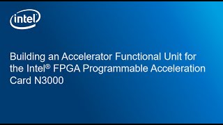 building an accelerator functional unit for the intel® fpga programmable acceleration card n3000