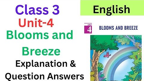 Class 3 English Unit 4 Blooms and Breeze explanation and question answers| #class3