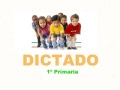 Dictado ( 1º primaria )