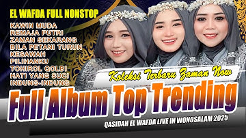SATU JAM FULL ALBUM TOP TRENDING ZAMAN NOW - QASIDAH EL WAFDA LIVE IN WONOSALAM DEMAK 2025