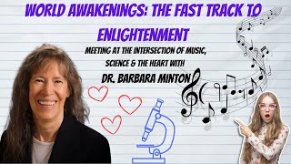 The Intersection of the Music, Science & the Heart with Dr. Barbara Minton
