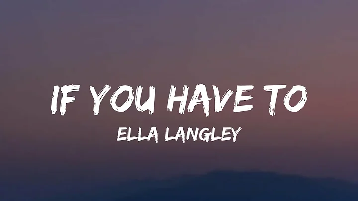 Ella Langley - If You Have To (lyrics)