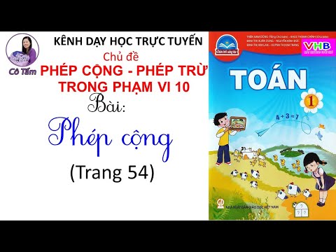 Video Toán lớp 1| Tập 1| Phép cộng |Trang 54 |Chân trời sáng... - YouTube