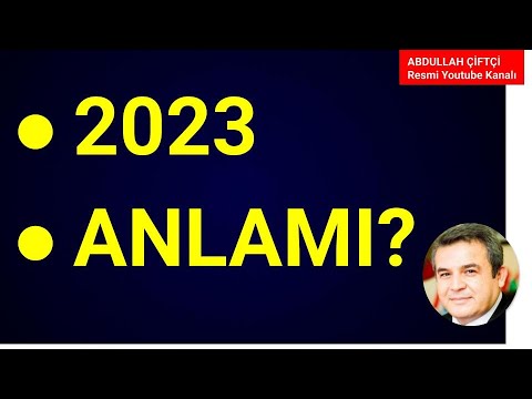 2023 TARİHİNİN ANLAMI NE? Abdullah Çiftçi